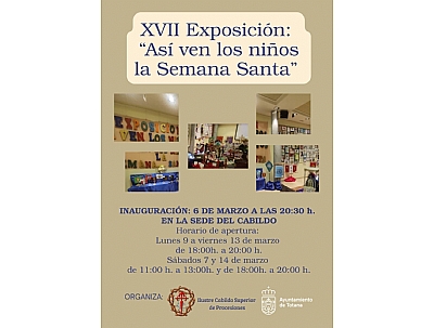 XVII EXPOSICIÓN ASÍ VEN LOS NIÑOS LA SEMANA SANTA XVII EXPOSICIÓN ASÍ VEN LOS NIÑOS LA SEMANA SANTA