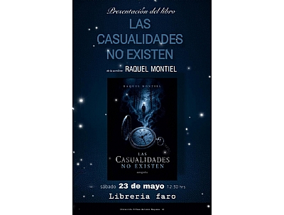 PRESENTACIÓN DEL LIBRO. LAS CASUALIDADES NO EXISTEN. DE RAQUEL MONTIEL.
