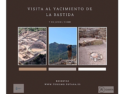 VISITA GUIADA AL YACIMIENTO ARGÁRICO DE LA BASTIDA, LA TROYA DE OCCIDENTE VISITA GUIADA AL YACIMIENTO ARGÁRICO DE LA BASTIDA, LA TROYA DE OCCIDENTE